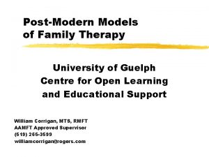 PostModern Models of Family Therapy University of Guelph