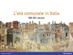 Let comunale in Italia XIIIXIV secolo La situazione