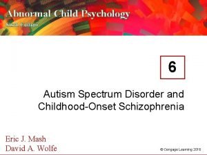 Abnormal Child Psychology Sixth Edition 6 Autism Spectrum