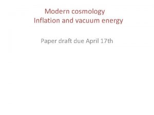 Modern cosmology Inflation and vacuum energy Paper draft