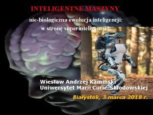 INTELIGENTNE MASZYNY niebiologiczna ewolucja inteligencji w stron superinteligencji