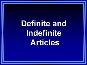 Definite and indefinite articles examples