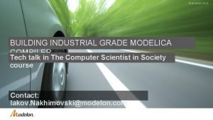 Modelon 2015 BUILDING INDUSTRIAL GRADE MODELICA COMPILER Tech