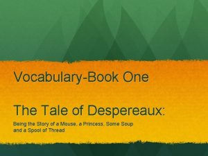 VocabularyBook One The Tale of Despereaux Being the