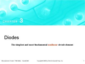 Diodes The simplest and most fundamental nonlinear circuit