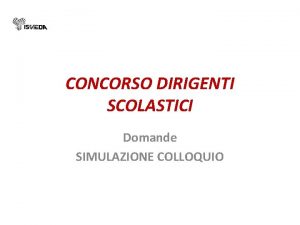 CONCORSO DIRIGENTI SCOLASTICI Domande SIMULAZIONE COLLOQUIO LA PROVA