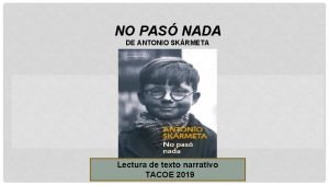 NO PAS NADA DE ANTONIO SKRMETA Lectura de