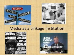 Media as a linkage institution