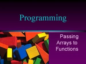 Programming Passing Arrays to Functions COMP 102 Prog