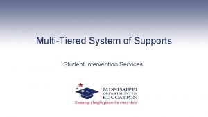 MultiTiered System of Supports Student Intervention Services Vision