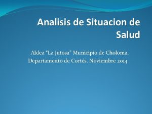 Analisis de Situacion de Salud Aldea La Jutosa
