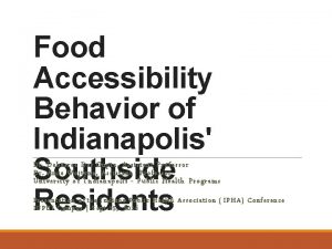 Food Accessibility Behavior of Indianapolis Southside Residents Dr