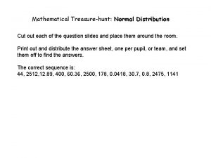 Mathematical Treasurehunt Normal Distribution Cut out each of