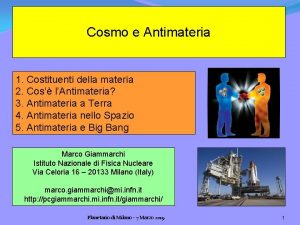 Cosmo e Antimateria 1 Costituenti della materia 2