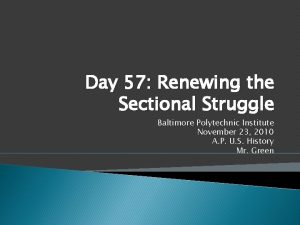 Day 57 Renewing the Sectional Struggle Baltimore Polytechnic