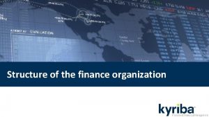 Structure of the finance organization Typical Finance Organization