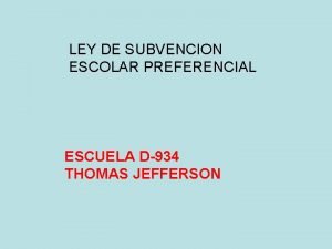 LEY DE SUBVENCION ESCOLAR PREFERENCIAL ESCUELA D934 THOMAS