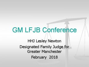 GM LFJB Conference HHJ Lesley Newton Designated Family