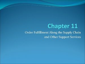 Chapter 11 Order Fulfillment Along the Supply Chain