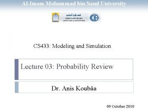 AlImam Mohammad bin Saud University CS 433 Modeling