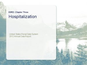 ESRD Chapter Three Hospitalization United States Renal Data