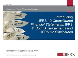 May 2011 International Financial Reporting Standards Introducing IFRS