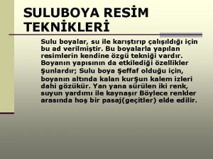 SULUBOYA RESM TEKNKLER Sulu boyalar su ile kartrp