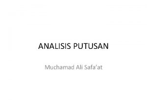 ANALISIS PUTUSAN Muchamad Ali Safaat SISTEMATIKA Identitas Perkara