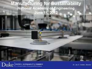 Manufacturing for Sustainability National Academy of Engineering June