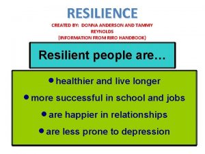 RESILIENCE CREATED BY DONNA ANDERSON AND TAMMY REYNOLDS