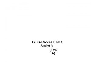EMT 480 Reliability Failure Analysi s Failure Modes