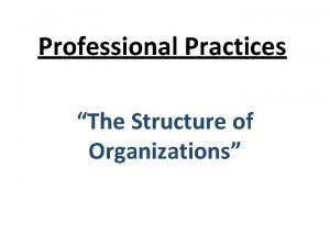 Structure of organization in professional practice