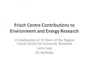 Frisch Centre Contributions to Environment and Energy Research