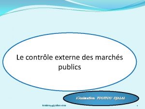 Le contrle externe des marchs publics LAnimation TOUITOU