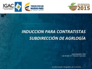 INDUCCION PARA CONTRATISTAS SUBDIRECCIN DE AGRLOGA Janeth Gonzlez