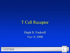 T Cell Receptor Hugh B Fackrell Nov 9