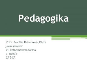 Pedagogika Ph Dr Natlia Beharkov Ph D jarn