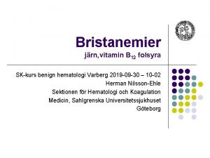 Bristanemier jrn vitamin B 12 folsyra SKkurs benign