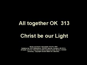 Christ, be our light shine in our hearts