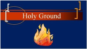 Holy Ground The Burning Bush n Moses was