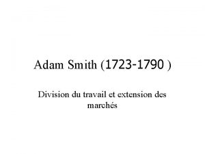 Adam Smith 1723 1790 Division du travail et