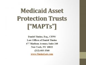 Medicaid Asset Protection Trusts MAPTs Daniel Timins Esq