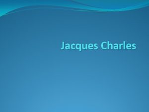 Jacques Charles Franczsky vynlezca fyzik matematik a vzducholetec