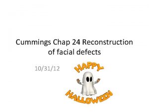 Cummings Chap 24 Reconstruction of facial defects 103112