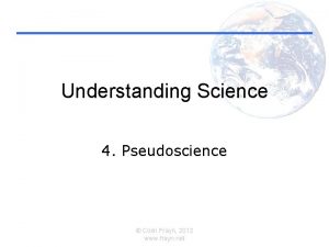 Understanding Science 4 Pseudoscience Colin Frayn 2012 www