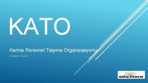 KATO Karma Personel Tama Organizasyonu Gnaydn Turizm Firmamz