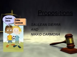 Propositions Saulean Sierra Nikko Carmona SAULEAN SIERRA AND