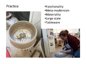 Practice Functionality Metamodernism Materiality Large scale Tableware Previous