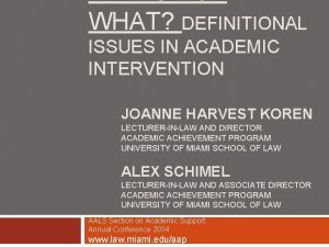 WHAT DEFINITIONAL ISSUES IN ACADEMIC INTERVENTION JOANNE HARVEST