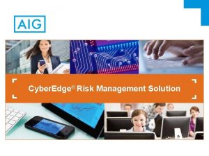 Cyber Edge Risk Management Solution Todays Discussion Topics